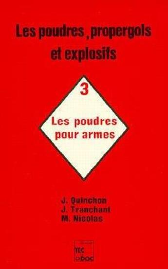 Couverture du livre « Les poudres, propergols et explosifs. - t03 - les poudres pour armes » de Nicolas Michel aux éditions Tec Et Doc