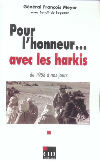 Couverture du livre « Pour l'honneur... avec les harkis, de 1958 a nos jours » de Meyer F aux éditions Cld