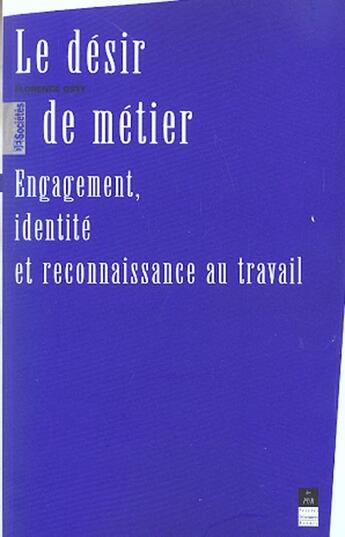 Couverture du livre « Le Désir de métier : Engagement, identité et reconnaissance au travail » de Florence Osty aux éditions Pu De Rennes