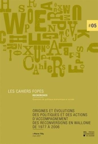 Couverture du livre « Origines et evolutions des politiques et des actions d'accompagnement des reconversions en wallonie » de P. Tilly aux éditions Pu De Louvain