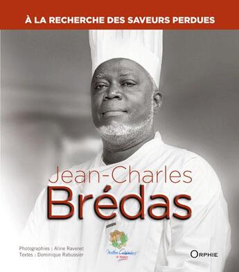 Couverture du livre « Jean-Charles Brédas ; à la recherche des saveurs perdues » de Jean-Charles Bredas aux éditions Orphie