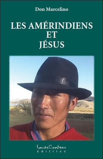 Couverture du livre « Les amérindiens et Jésus » de Don Marcelino aux éditions Louise Courteau