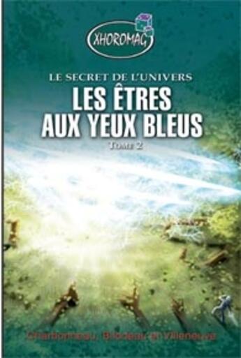 Couverture du livre « Le secret de l'univers t.2 ; les êtres aux yeux bleus » de Bilodea Charbonneau aux éditions Ada