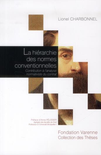 Couverture du livre « La hiérarchie des normes conventionnelles ; contribution à l'analyse normativiste du contrat » de Lionel Charbonnel aux éditions Institut Universitaire Varenne