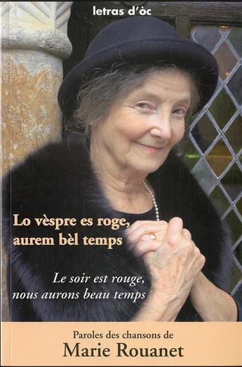 Couverture du livre « Lo vespre es roge, aurem bel temps le soir est rouge, nous auros beau temps » de Marie Rouanet aux éditions Letras D'oc