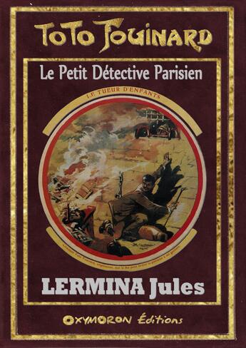 Couverture du livre « Toto Fouinar ; le tueur d'enfants » de Jules Lermina aux éditions Oxymoron