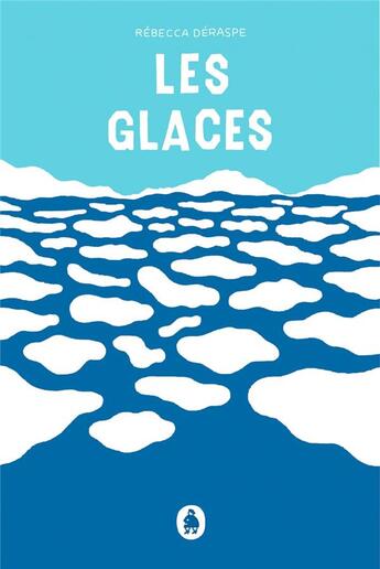 Couverture du livre « Les glaces » de Deraspe Rebecca aux éditions Les Editions De Ta Mere