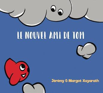 Couverture du livre « Le nouvel ami de Tom » de Jeremy Xayarath aux éditions Lamareagogos