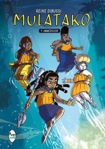 Couverture du livre « Mulatako Tome 1 : immersion » de Reine Dibussi aux éditions Afiri Editions