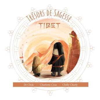 Couverture du livre « Trésors de sagesse : Tibet » de Chilly Charly et Charlotte Cruz et Dr Chok aux éditions Amalia