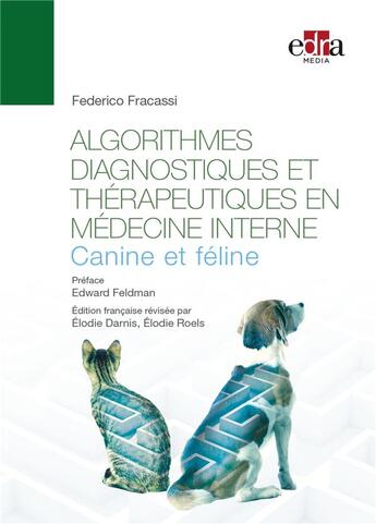 Couverture du livre « Algorithmes diagnostiques et thérapeutiques en médecine interne canine et féline » de Federico Fracassi aux éditions Edra Editions