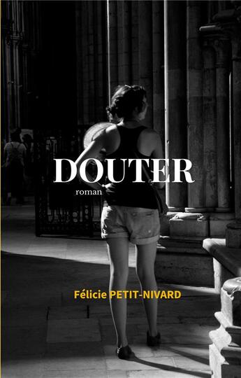 Couverture du livre « Douter » de Felicie Petit-Nivard aux éditions Editions Pepipta