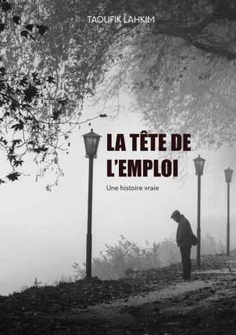 Couverture du livre « La tête de l'emploi » de Taoufik Lahkim aux éditions Thebookedition.com