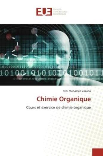 Couverture du livre « Chimie organique - cours et exercice de chimie organique » de Mohamed Zakaria S. aux éditions Editions Universitaires Europeennes