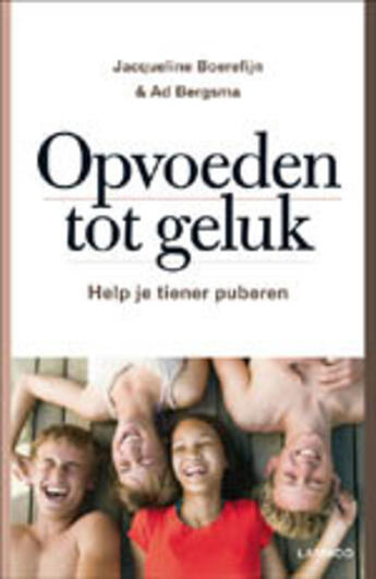 Couverture du livre « Opvoeden tot geluk » de Jacqueline Boerefijn et Ad Bergsma aux éditions Uitgeverij Lannoo