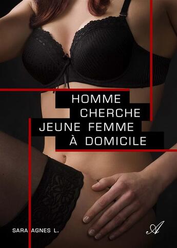 Couverture du livre « Homme cherche jeune femme à domicile » de L. Sara Agnes aux éditions Atramenta