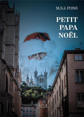 Couverture du livre « Petit papa Noël » de M. S. J. Pons aux éditions Baudelaire