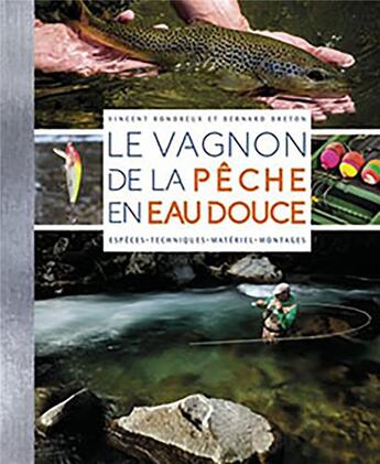 Couverture du livre « Le Vagnon de la pêche en eau douce » de Bernard Breton et Laurent Stefano et Vincent Rondreux aux éditions Vagnon