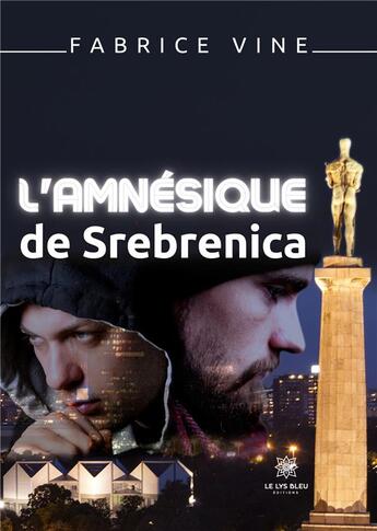 Couverture du livre « L'amnésique de Srebrenica » de Fabrice Vine aux éditions Le Lys Bleu