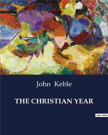 Couverture du livre « THE CHRISTIAN YEAR » de John Keble aux éditions Culturea