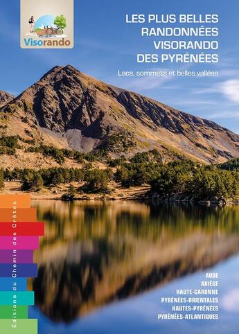 Couverture du livre « Les plus belles randonnees visorando des pyrenees - lacs, sommets et belles vallees » de Visorando aux éditions Editions Du Chemin Des Cretes