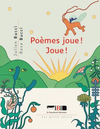 Couverture du livre « Poèmes joue ! Joue ! » de Julien Bucci et Rose Bucci aux éditions La Boucherie Litteraire