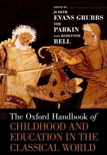 Couverture du livre « The Oxford Handbook of Childhood and Education in the Classical World » de Judith Evans Grubbs aux éditions Oxford University Press Usa