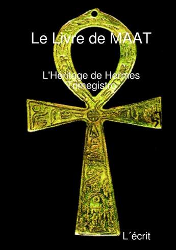 Couverture du livre « Le livre de maat » de Lecrit aux éditions Lulu