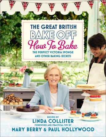 Couverture du livre « Great British Bake Off: How to Bake » de Productions Love aux éditions Editions Racine