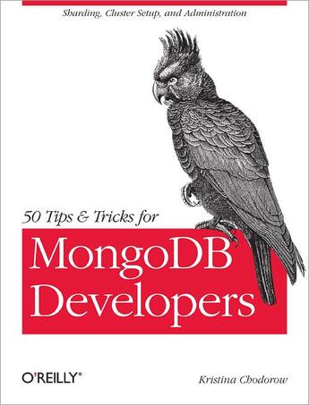 Couverture du livre « 50 tips and tricks for MongoDB Developers » de Kristina Chodorow aux éditions O Reilly