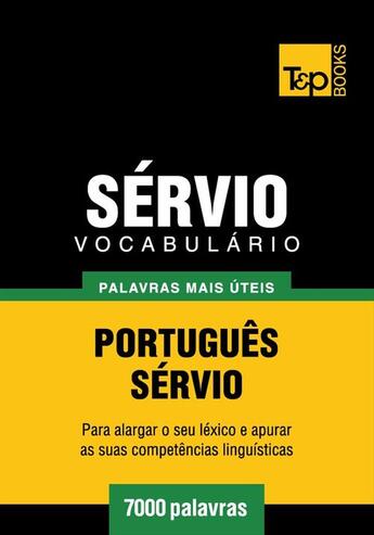 Couverture du livre « Vocabulário Português-Sérvio - 7000 palavras mais úteis » de Andrey Taranov aux éditions T&p Books