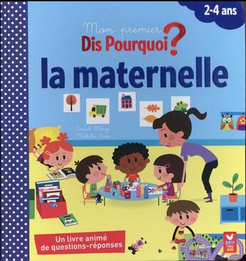 Couverture du livre « Dis pourquoi ? : école maternelle » de Mathilde Paris et Patrick Morize aux éditions Deux Coqs D'or