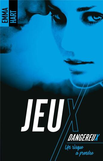 Couverture du livre « Jeux dangereux ; un risque à prendre » de Emma Hart aux éditions Hlab