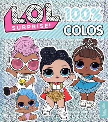 Couverture du livre « L.o.l. surprise! - 100 % colos » de  aux éditions Hachette Jeunesse