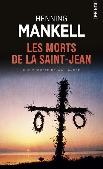 Couverture du livre « Les morts de la Saint-Jean » de Henning Mankell aux éditions Points