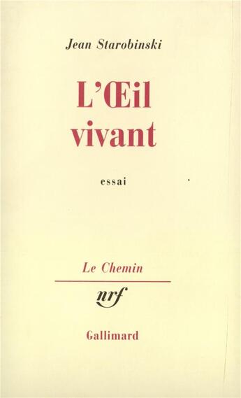 Couverture du livre « L'oeil vivant » de Jean Starobinski aux éditions Gallimard