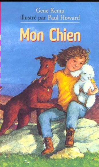 Couverture du livre « Mon chien » de Paul Howard et Gene Kemp aux éditions Gallimard-jeunesse