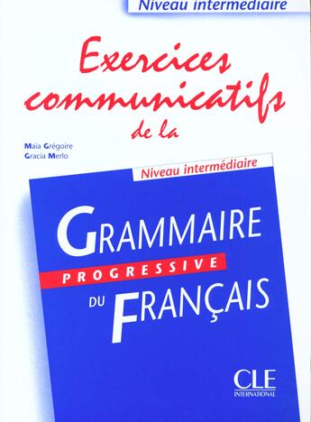 Couverture du livre « Exe.communic.gram progr franca » de Gregoire/Merlo aux éditions Cle International