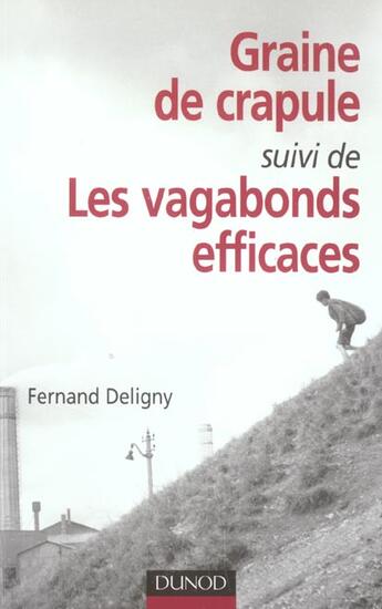 Couverture du livre « Graine de crapule ; les vagabonds efficaces » de Fernand Deligny aux éditions Dunod