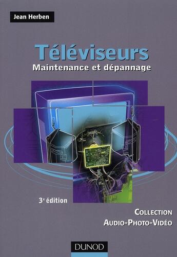 Couverture du livre « Téléviseurs : maintenance et dépannage (3e édition) » de Jean Herben aux éditions Dunod