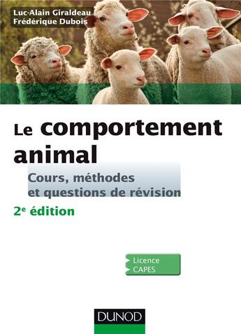 Couverture du livre « Le comportement animal ; cours, méthodes et questions de révision (2e édition) » de Luc-Alain Giraldeau et Frederique Dubois aux éditions Dunod