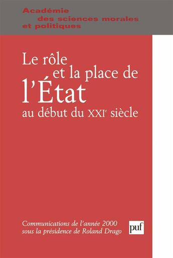 Couverture du livre « Le rôle et la place de l'Etat au début du XXIe siècle » de  aux éditions Puf