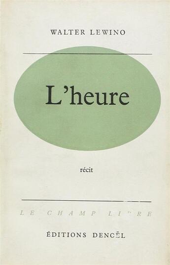 Couverture du livre « L'heure » de Walter Lewino aux éditions Denoel