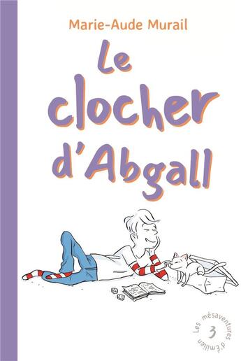 Couverture du livre « Les mésaventures d'Emilien Tome 3 ; le clocher d'Abgall » de Marie-Aude Murail et Clothilde Delacroix aux éditions Ecole Des Loisirs