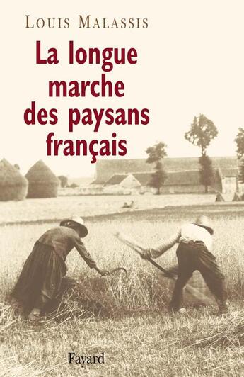 Couverture du livre « La longue marche des paysans francais » de Louis Malassis aux éditions Fayard