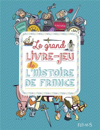 Couverture du livre « Le grand livre-jeu de l'histoire de France » de  aux éditions Fleurus