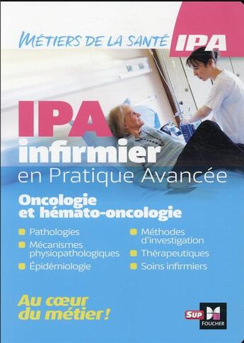 Couverture du livre « Infirmier en pratique avancée, IPA ; oncologie et hémato-oncologie » de Jean Oglobine aux éditions Foucher