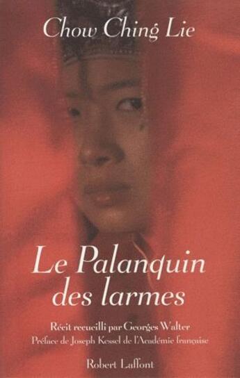 Couverture du livre « Le palanquin des larmes » de Ching Lie/Walter aux éditions Robert Laffont