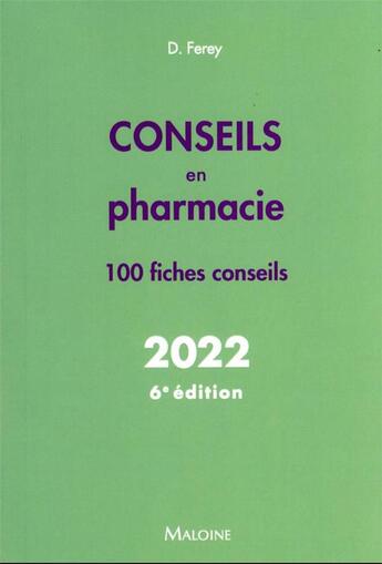 Couverture du livre « Conseils en pharmacie : 100 fiches conseils (édition 2022) » de Deborah Ferey aux éditions Maloine