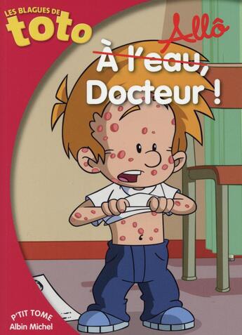 Couverture du livre « Les blagues de Toto ; allô docteur ! » de Thierry Coppee aux éditions Albin Michel